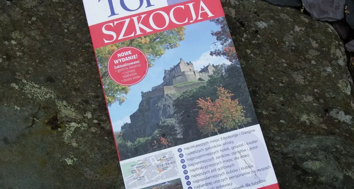 Szkocja: Przewodnik po najpiękniejszych miejscach i praktyczne porady